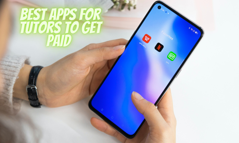 6 Best Apps for Tutors to Get Paid (Android & iOS) in 2024