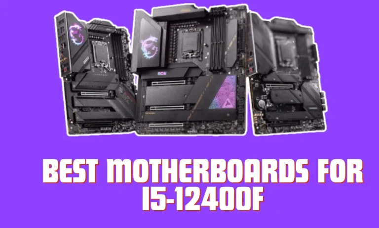 5 Best Motherboards for i5-12400F in 2024