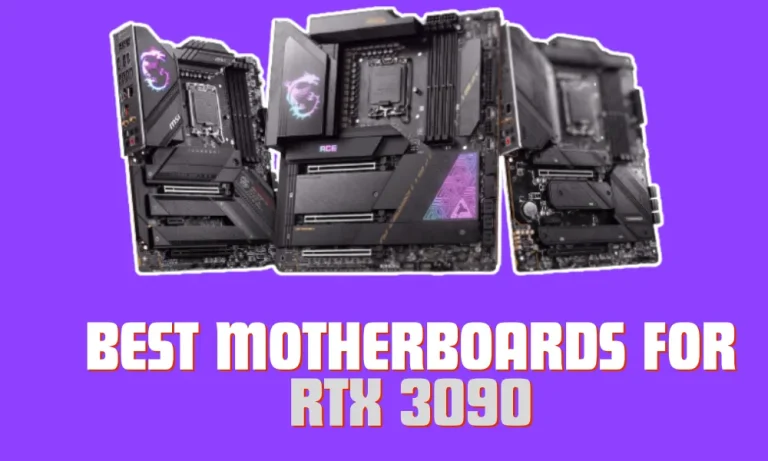 6 Best Motherboard for RTX 3090 Ti in 2024