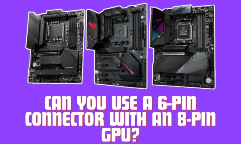 Can You Use a 6-pin Connector with an 8-pin GPU?