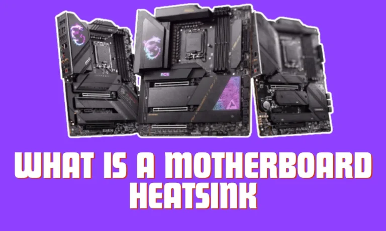 What is a Motherboard Heatsink: What They Are & Why You Need One